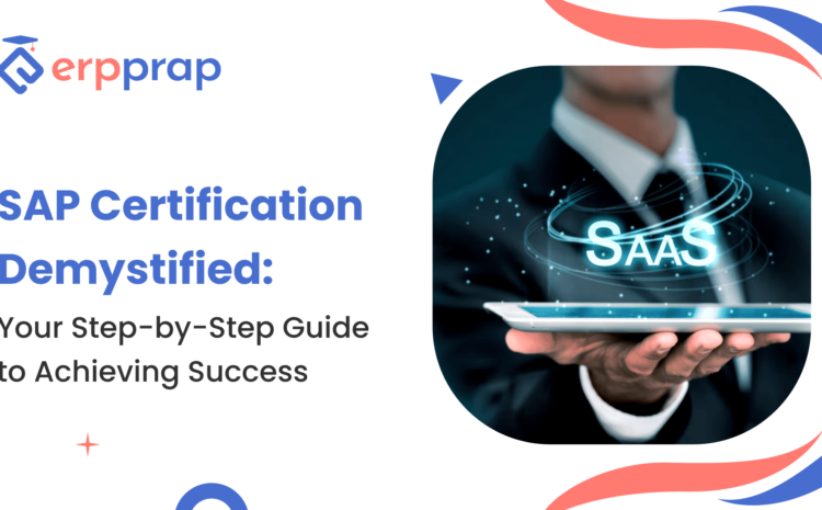  SAP Certification Demystified: Your Step-by-Step Guide to Achieving Success